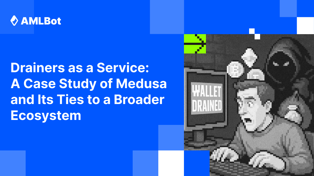 Crypto Drainers: How They Operate and a Case Study of Medusa and Its Broader Ecosystem