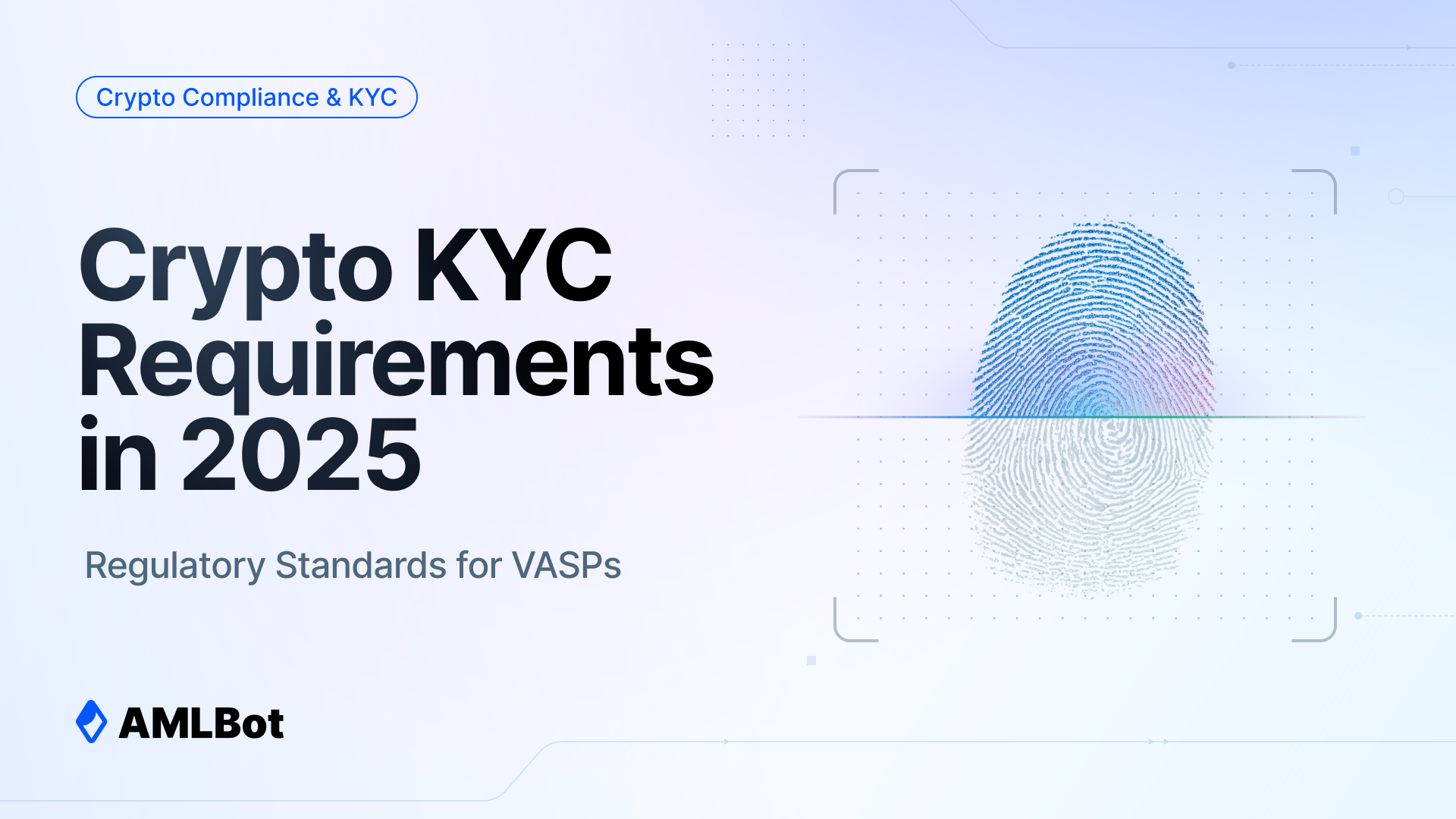 Crypto KYC Requirements in 2025: Regulatory Standards for VASPs