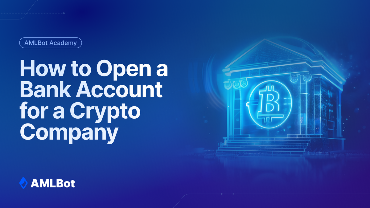 How to Open a Bank Account for a Crypto Company I AMLBot