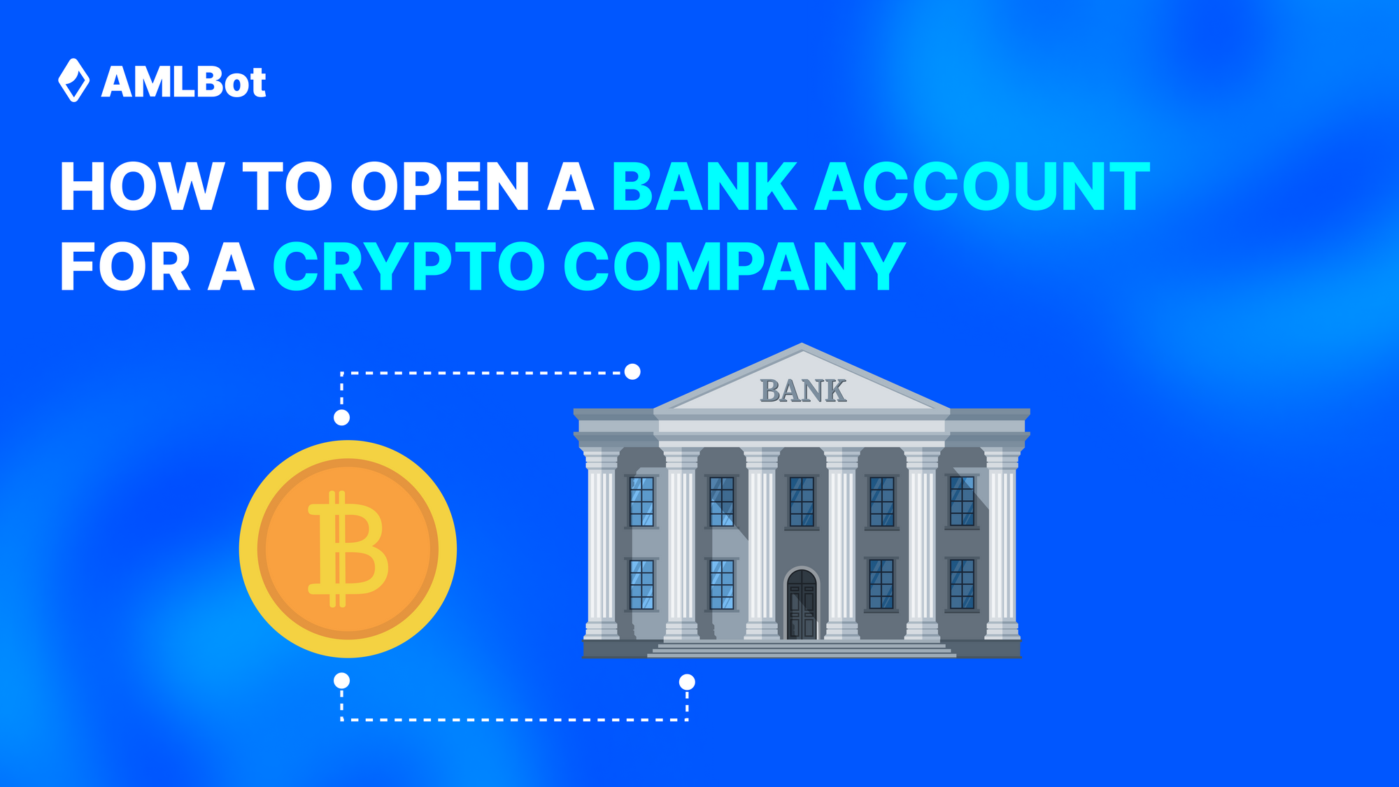 How to Open a Bank Account for a Crypto Company