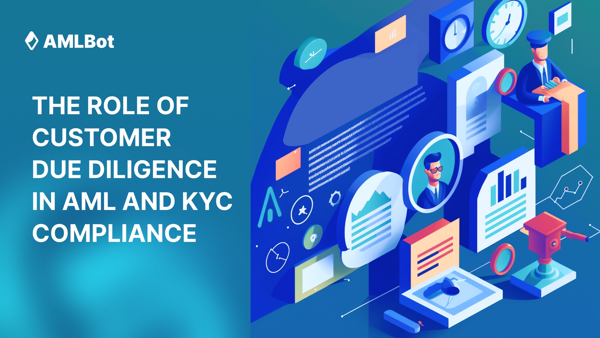 The Role of Customer Due Diligence in AML and KYC Compliance