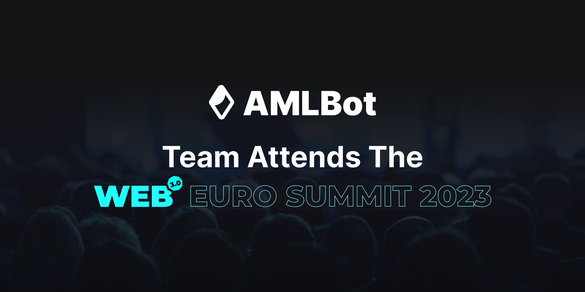 AMLBot Team Attends The  Web3 Euro Summit 2023