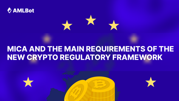 MiCA and the Main Requirements of the New Crypto Regulatory Framework: A Guide for Crypto Businesses