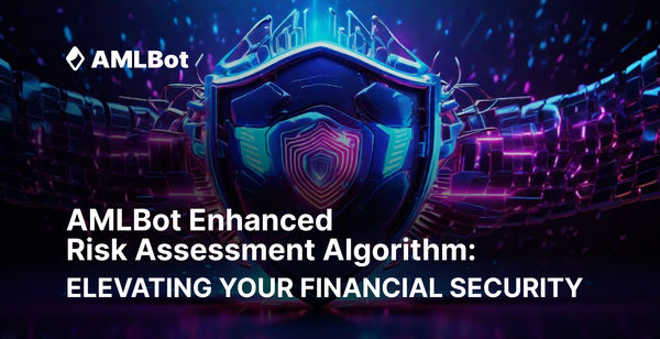 AMLBot's Enhanced Risk Assessment Algorithm: Elevating Your Financial Security