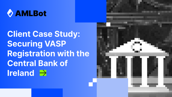 Client Case Study: Securing VASP Registration with Central Bank of Ireland