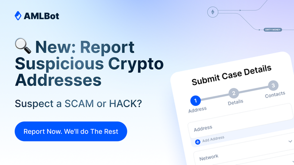 New on AMLBot: Report a Malicious Crypto Address