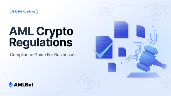 Crypto Compliance 2025: Complete AML Regulation Guide for Crypto Businesses