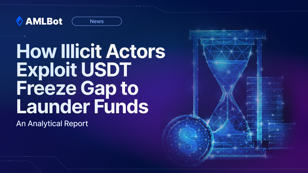 Tether Freeze Gap Becomes Laundering Loophole for Criminals An Analytical Report