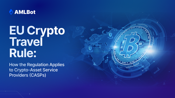 EU Crypto Travel Rule: How the Regulation Applies to Crypto-Asset Service Providers (CASPs)